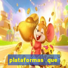 plataformas que estao pagando bem